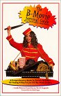 B-Movie Survival Guide: A Comprehensive Guide to the In's and Out's of Finding A Way to Live Till the Final Credits