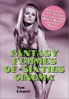 Fantasy Femmes of 60's Cinema: Interviews With 20 Actresses from Biker, Beach, and Elvis Movies